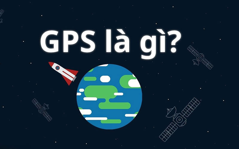 GPS là gì? Các ứng dụng của GPS trên thiết bị di động